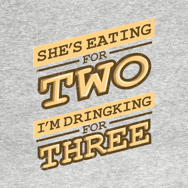 'Eating for Two, Drinking for Three' Pregnant Dad Gift by ourwackyhome